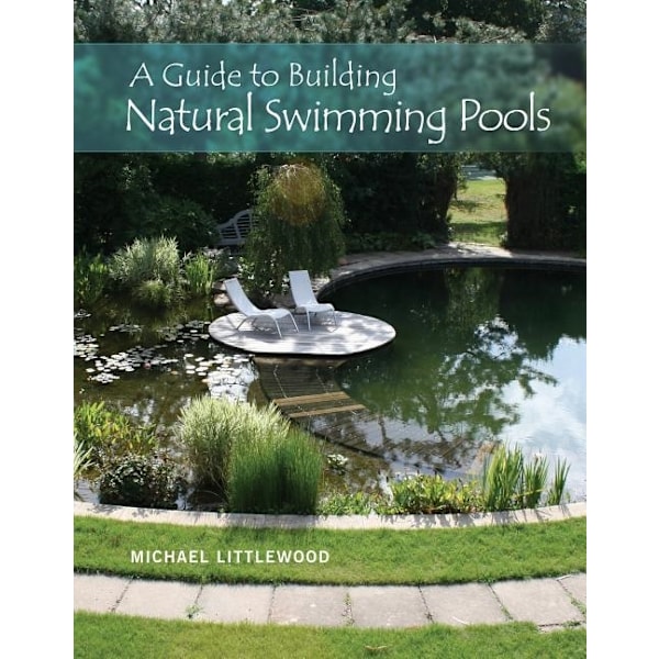 Guide to building natural swimming pools 9780764350832