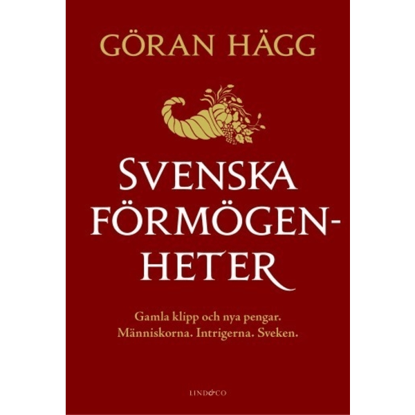 Svenska förmögenheter : gamla klipp och nya pengar 9789174613001