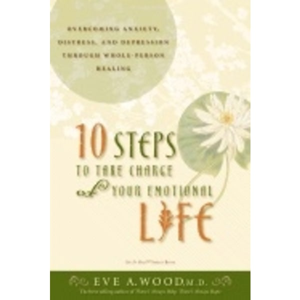 10 Steps To Take Charge Of Your Emotional Life 9781401911218