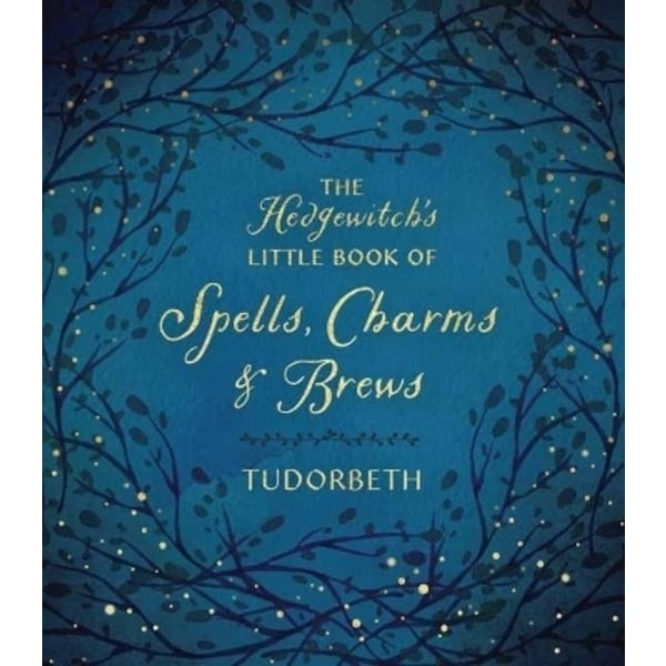 The Hedgewitch's Little Book of Spells, Charms and 9780738767451