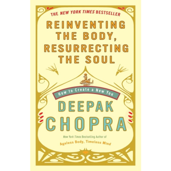 Reinventing the Body, Resurrecting the Soul 9780307452986