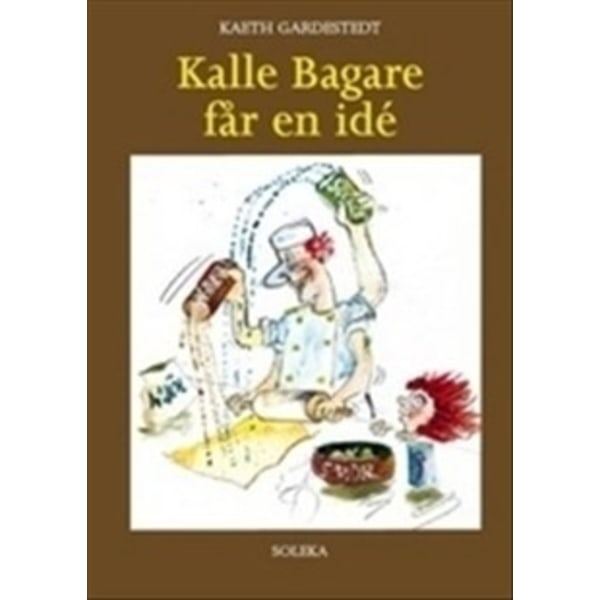 Kalle Bagare får en idé 9789197573559