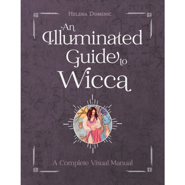 An Illuminated Guide To Wicca 9780764362804