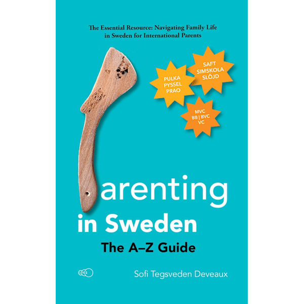 Parenting in Sweden: The A–Z Guide 9789189141445