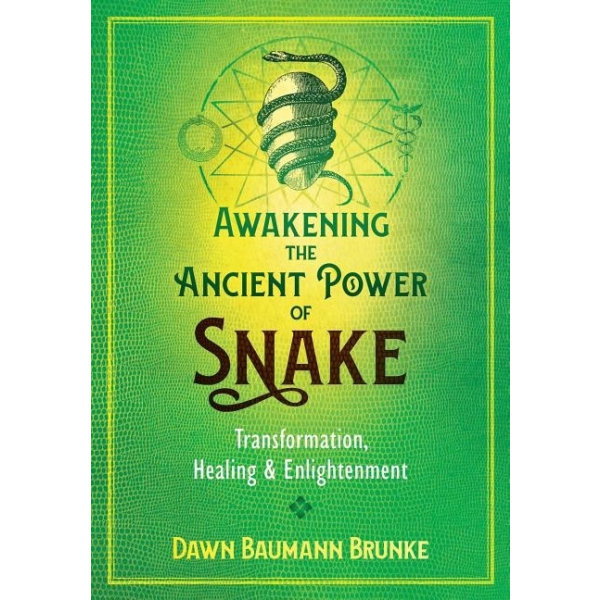 Awakening The Ancient Power Of Snake 9781591433606