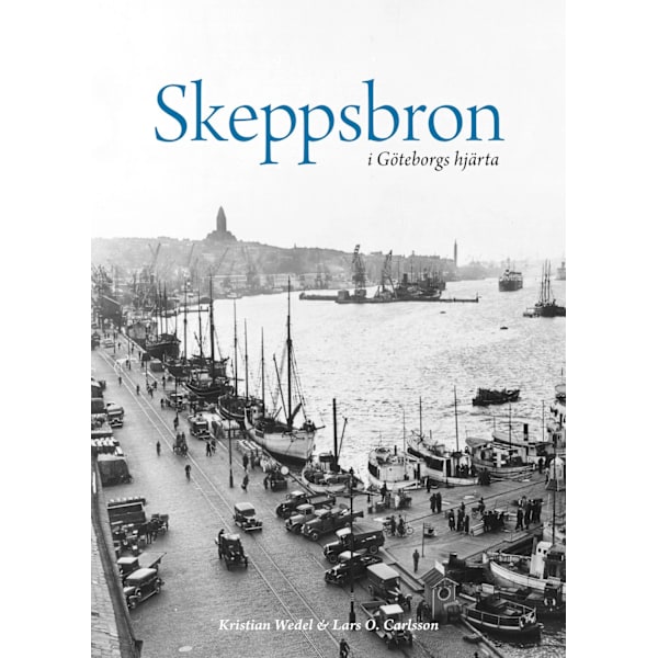 Skeppsbron i Göteborgs hjärta 9789186687465
