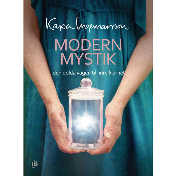 Modern mystik : den dolda vägen till inre klarhet 9789177995050