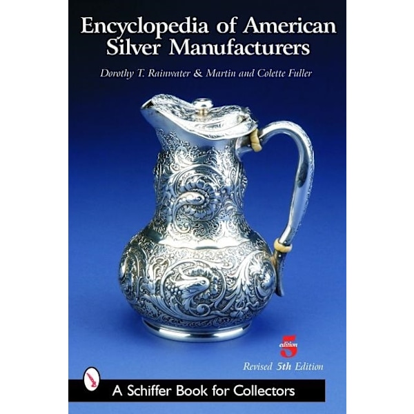 Encyclopedia Of American Silver Manufacturers 9780764318870