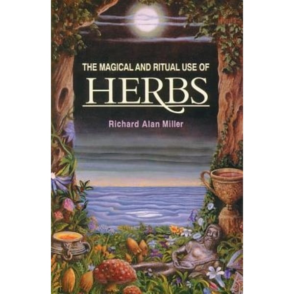 Magical And Ritual Use Of Herbs 9780892814015