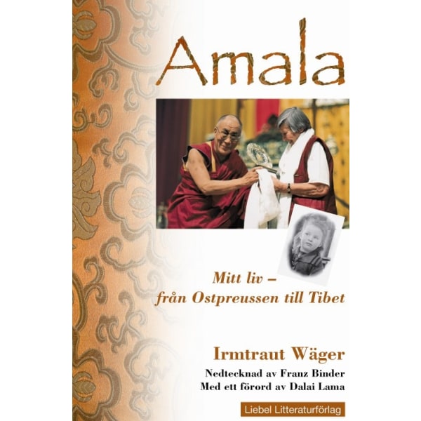 Amala  Mitt liv : från Ostpreussen till Tibet 9789198036152