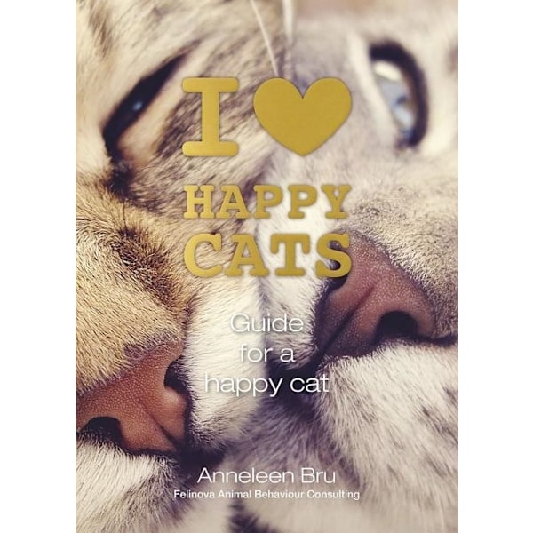 I Love Happy Cats : Guide for a Happy Cat 9780764357879