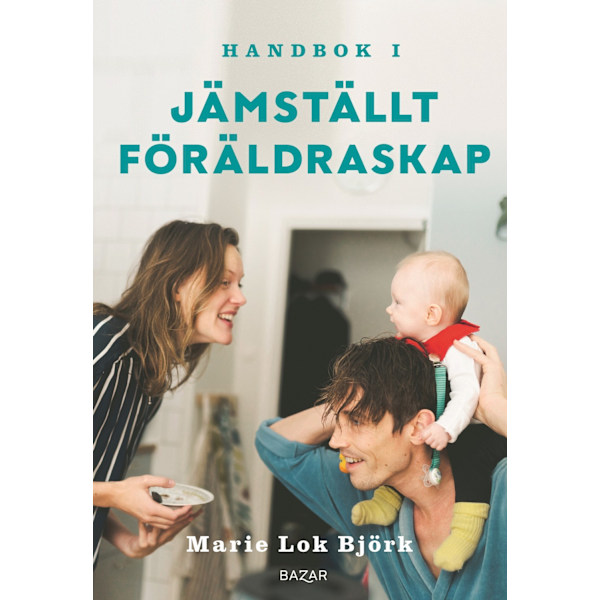 Handbok i jämställt föräldraskap 9789180062756
