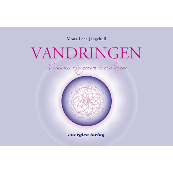 Vandringen : kvinnors väg genom årets dagar 9789185127580