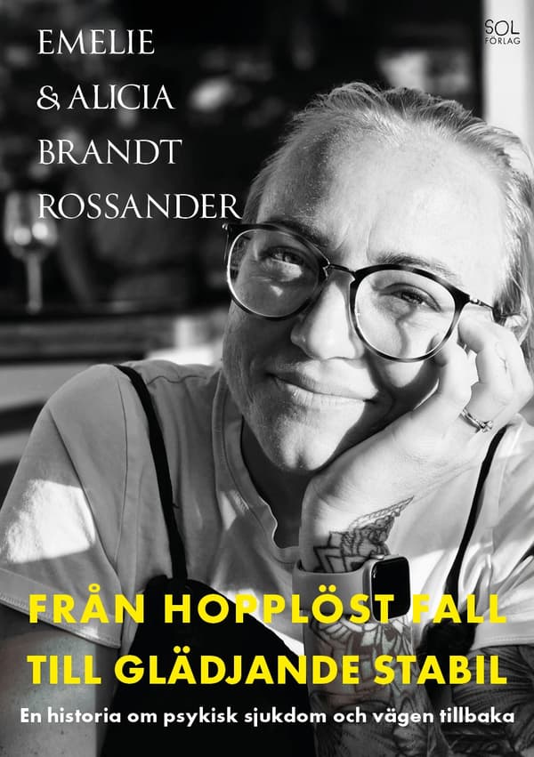 Från hopplöst fall till glädjande stabil 9789198974973