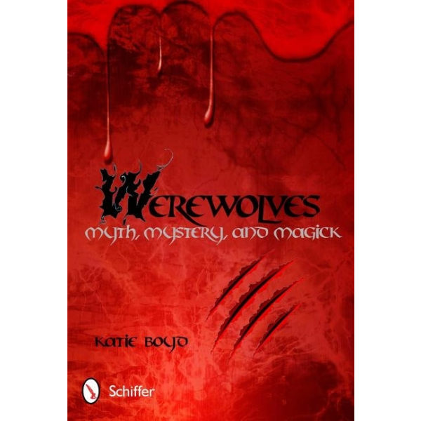 Werewolves - myth, mystery, and magick 9780764339073