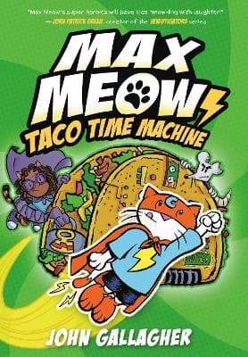Max Meow Book 4: Taco Time Machine 9780593479667