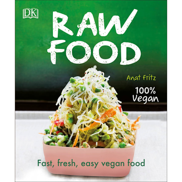 Raw Food: Fast, Fresh, Easy Vegan Food 9781465484024