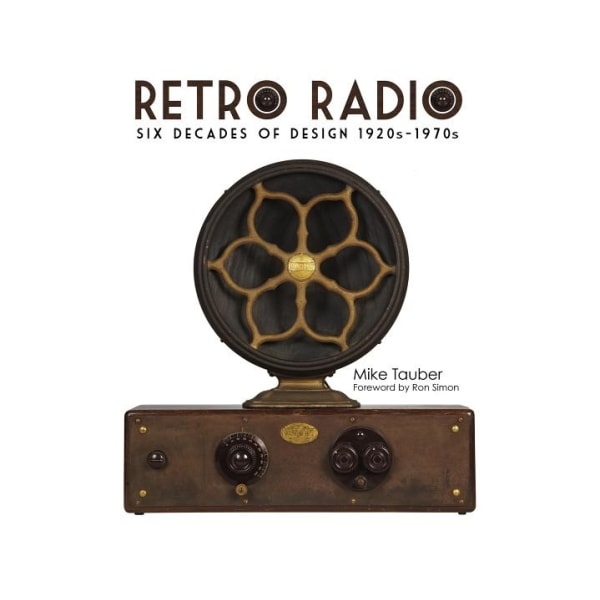 Retro radio - six decades of design 1920s-1970s 9780764346798