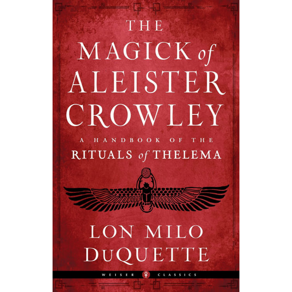 The Magick of Aleister Crowley 9781578637881