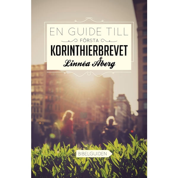 En guide till Första Korinthierbrevet 9789197985857