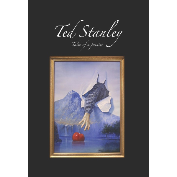 Ted Stanley : tales of a painter 9789188187482
