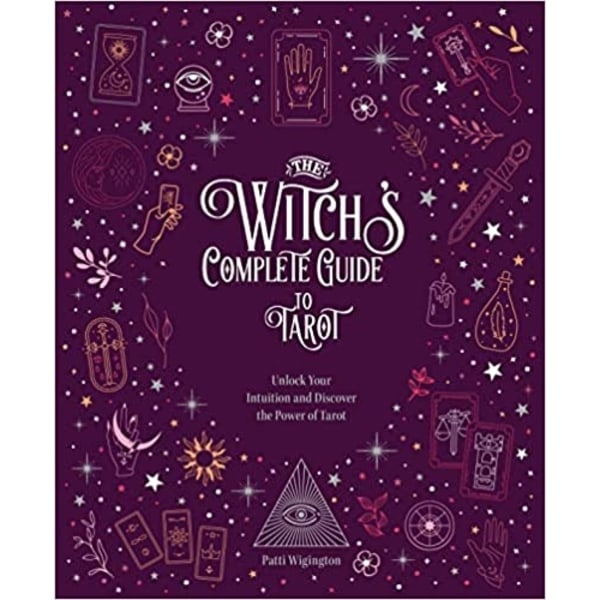 The Witch's Complete Guide to Tarot Unlock Your 9780785840794