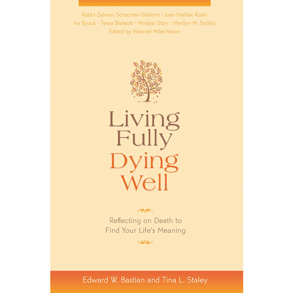 Living Fully, Dying Well 9781591797012