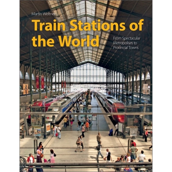 Train Stations Of The World 9780764363689