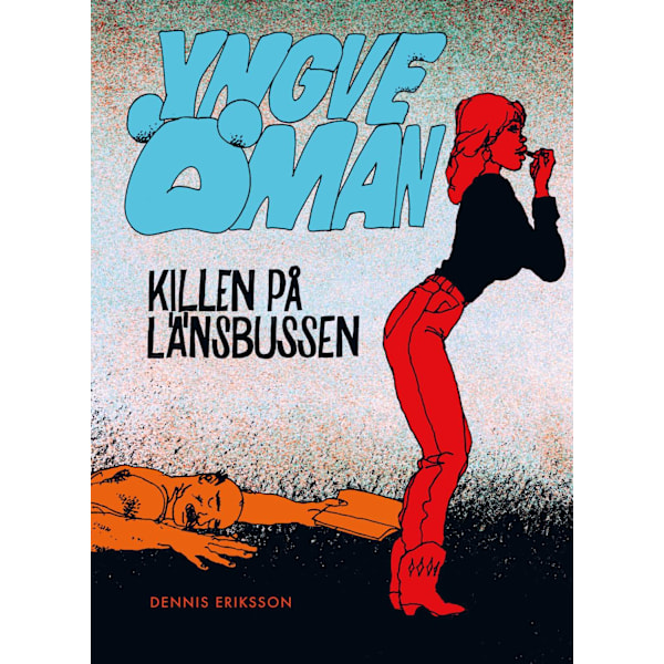 Yngve Öman. Killen på länsbussen 9789187243363