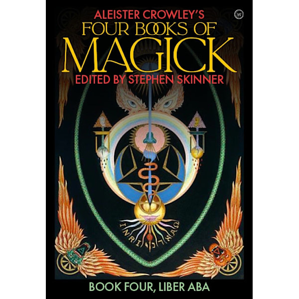 Aleister Crowley's Four Books of Magick 4 9781786785190