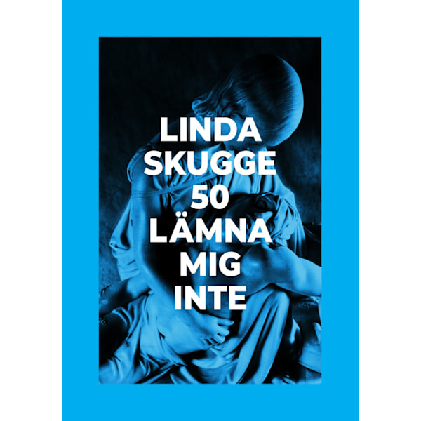 50: Lämna mig inte 9789187193880