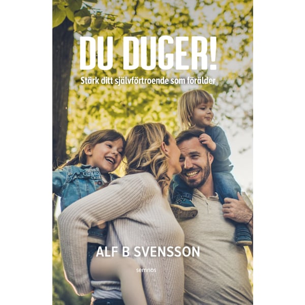 Du duger : stärk ditt självförtroende som förälder 9789189856110