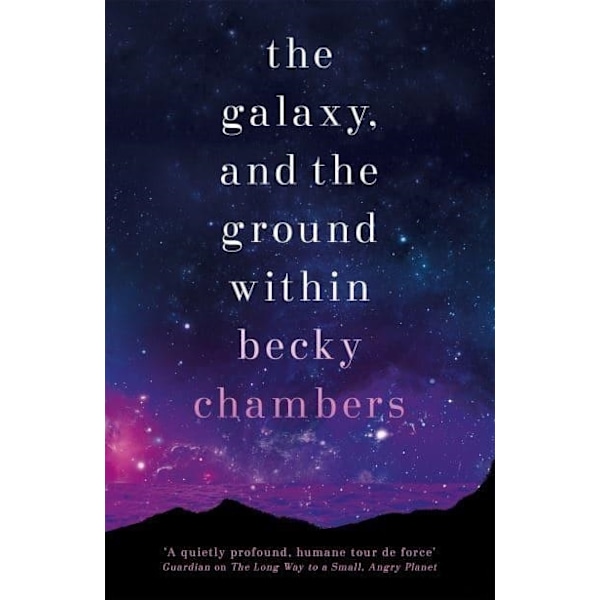 Galaxy, and the Ground Within - Wayfarers 4 9781473647688