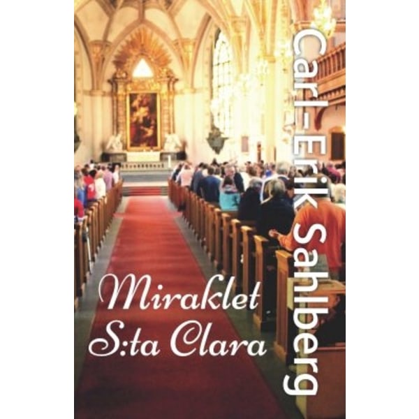Miraklet S:ta Clara 9789187827273