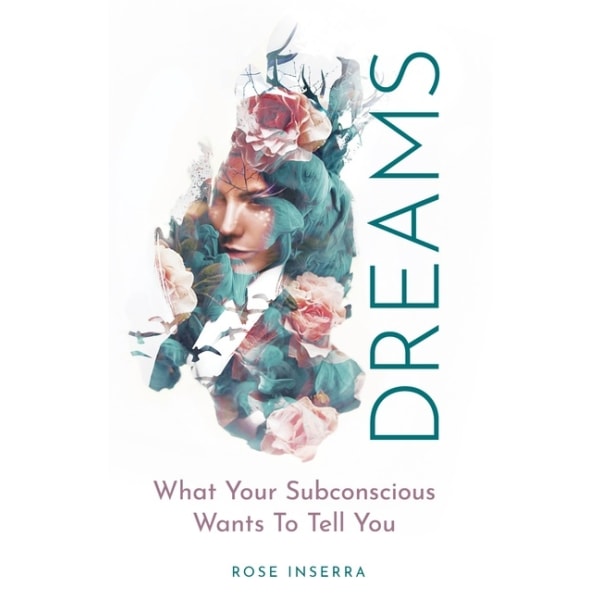 Dreams: What Your Subconscious Wants 9781925924480