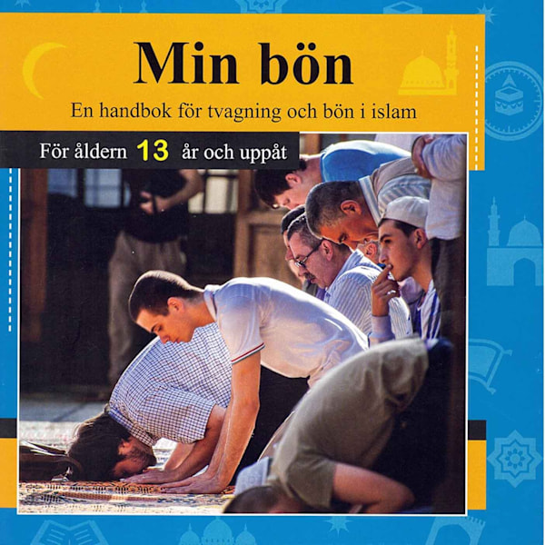 Min bön. En handbok för tvagning och bön i islam, 9789185557097