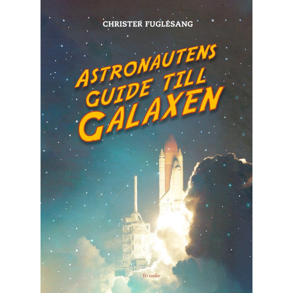 Astronautens guide till galaxen 9789189526549