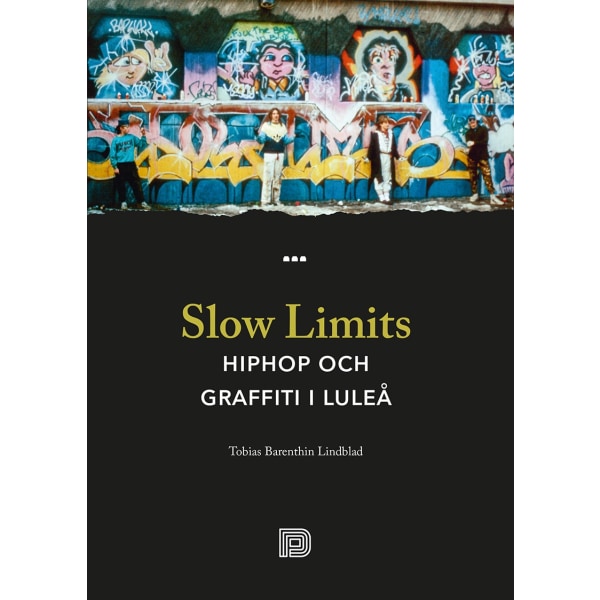 Slow Limits -  Hiphop och graffiti i Luleå 9789188369260