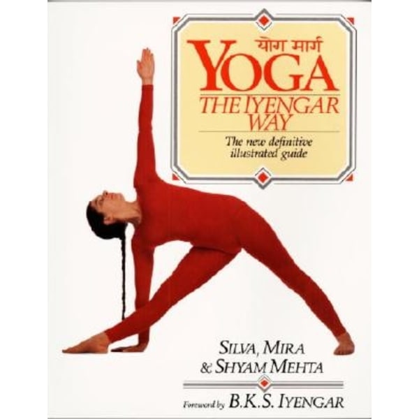 Yoga:  The Iyengar Way 9780679722878