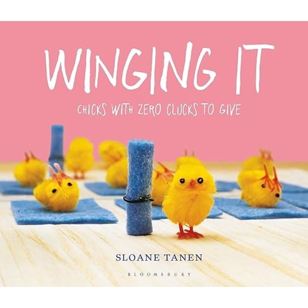Winging It Chicks with Zero Clucks to Give 9781408899397