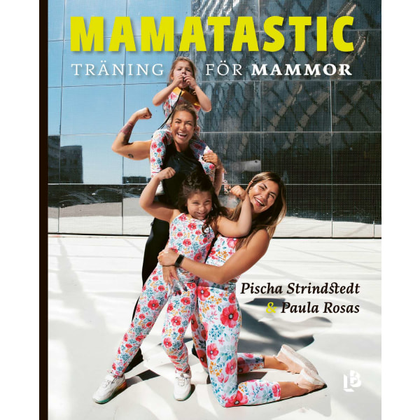 Mamatastic : träning för mammor 9789177991953