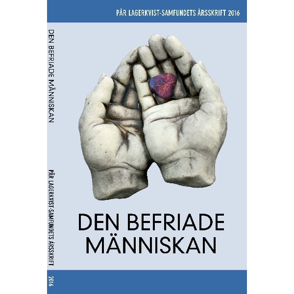 Den befriade människan. Pär Lagerkvist 9789198280913