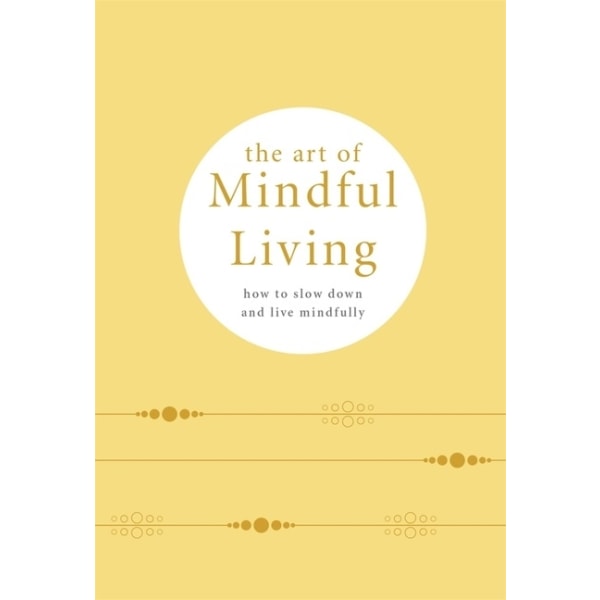 The Art Of Mindful Living 9780753734698