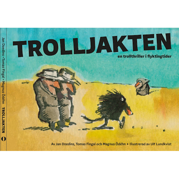 Trolljakten : en trollthriller i flyktingtider 9789189294042
