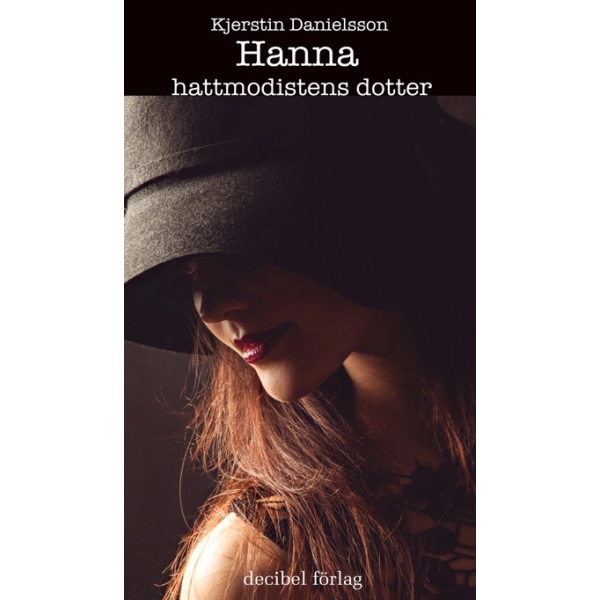 Hanna hattmodistens dotter 9789187977022