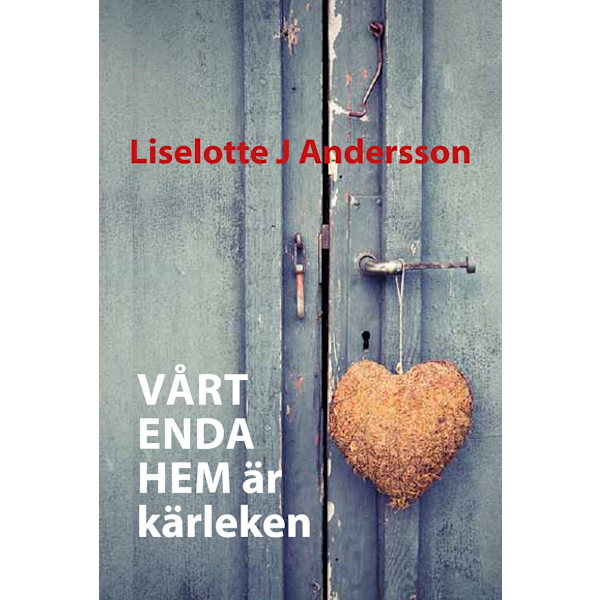 Vårt enda hem är kärleken 9789173873079