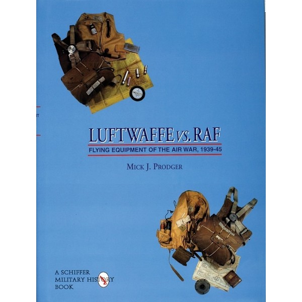 Luftwaffe vs. raf - flying equipment of the air 9780764302497