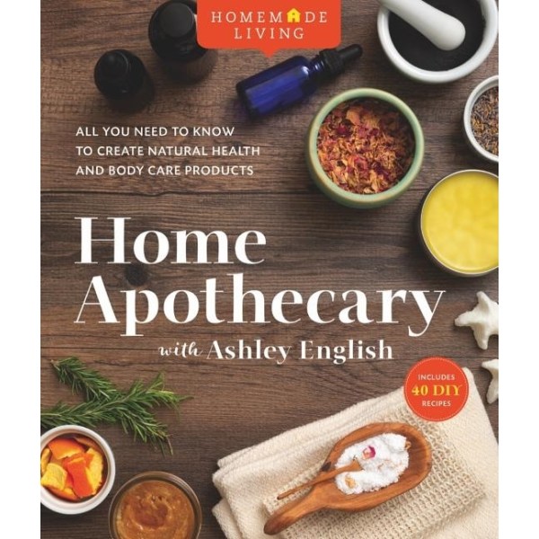 Home Apothecary With Ashley English 9781454710745