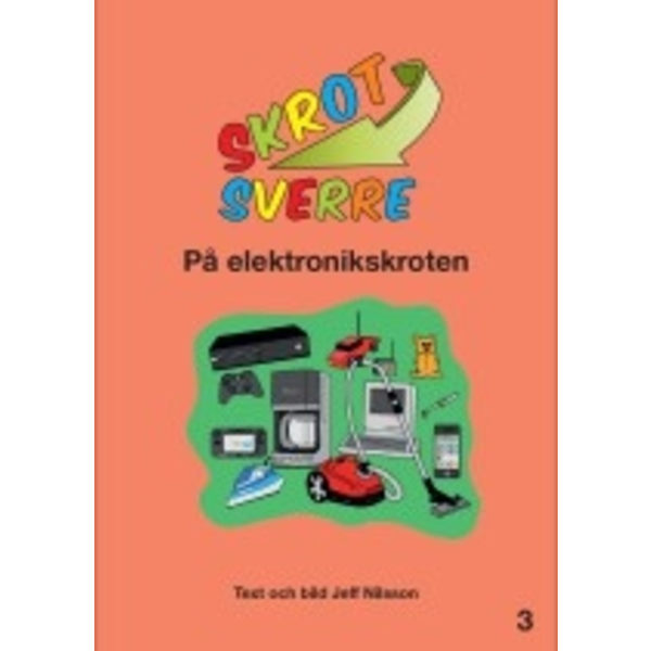 Skrot-Sverre på elektronikskroten 9789198171020
