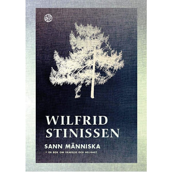 Sann människa : en bok om skapelse och helighet 9789173875790
